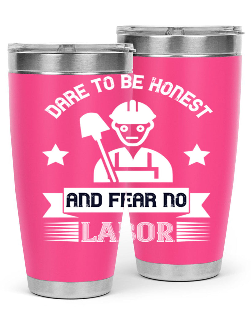 dare to be honest and fear no labor 44#- labor day- Tumbler