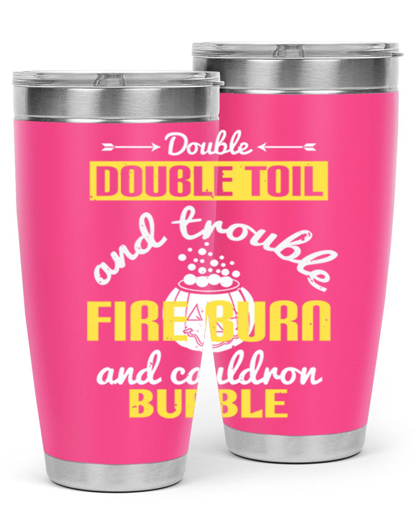 double double toil and 115#- halloween- Tumbler