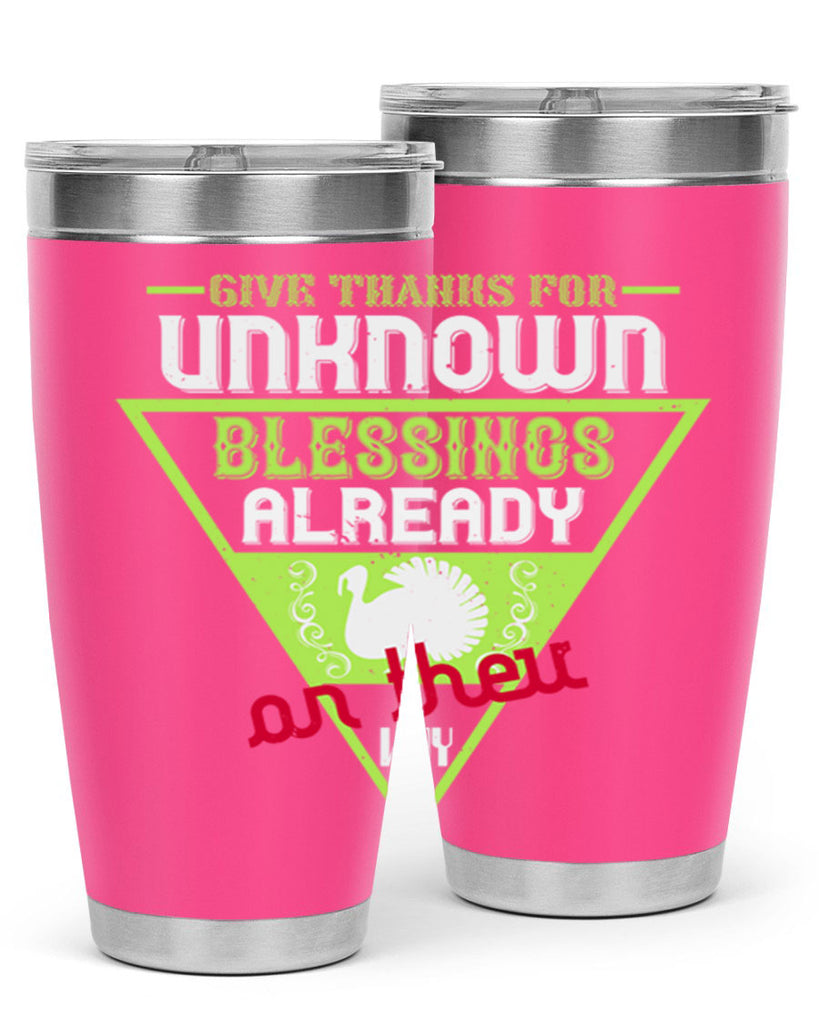 give thanks for unknown blessings already on their way 42#- thanksgiving- Tumbler