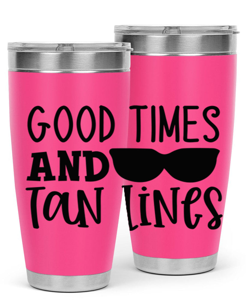 good times and tan lines Style 99#- summer- Tumbler