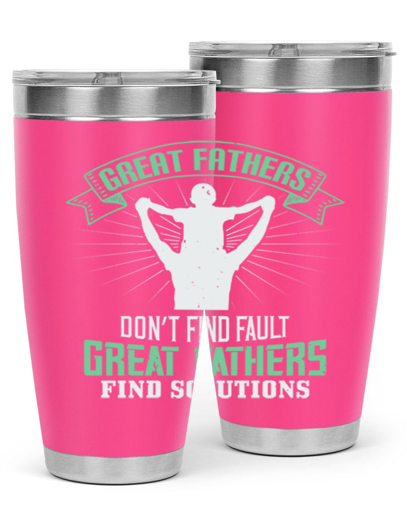 great fathers don’t find fault 218#- fathers day- Tumbler