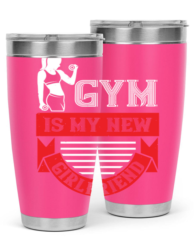 gym is my new girlfriend 97#- gym- Tumbler