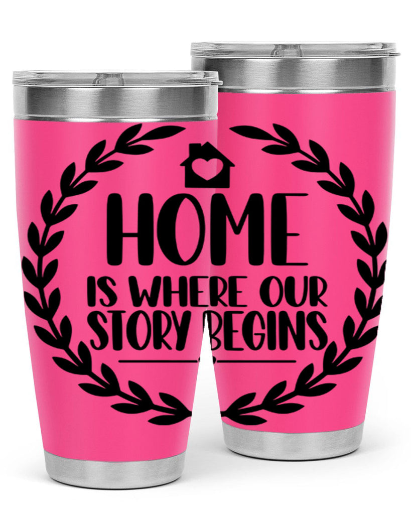 home is where our story begins 13#- home- Tumbler