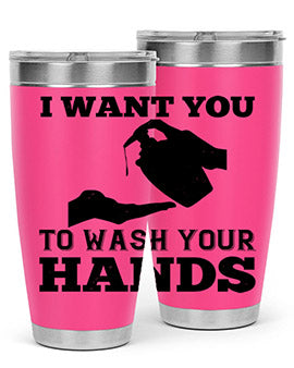 i want you to wash your hands Style 31#- corona virus- Tumbler
