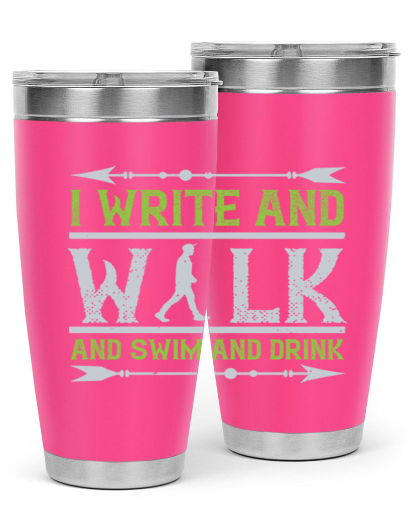 i write and walk and swim and drink 49#- walking- Tumbler