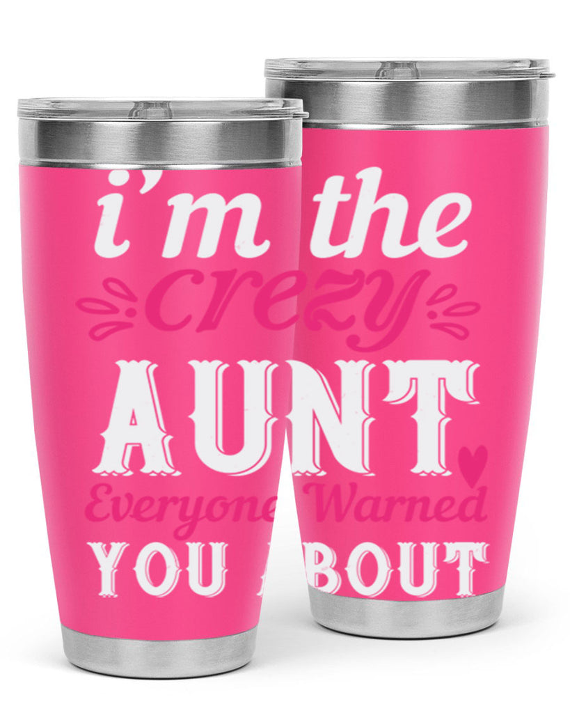 i’m the crezy aunt everyone warned you about Style 41#- aunt- Tumbler