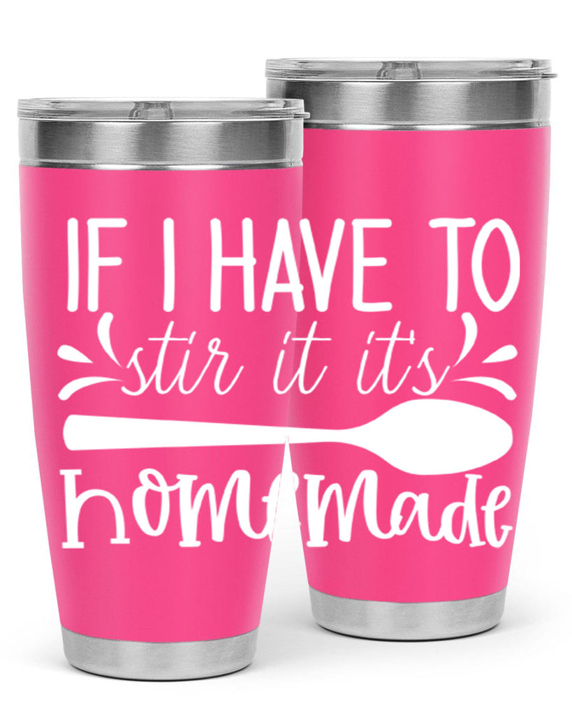 if i have to stir it its homemade 32#- kitchen- Tumbler