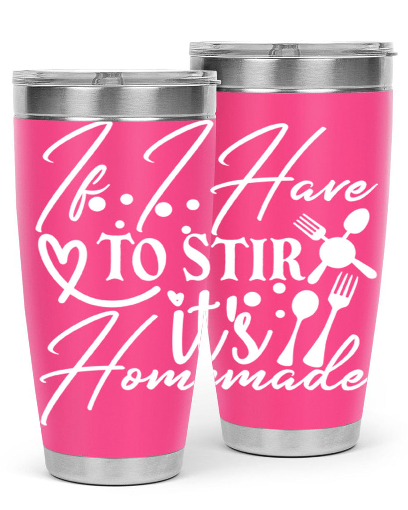 if i have to stir its homemade 30#- kitchen- Tumbler