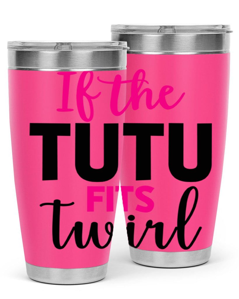 if the tutu fits twirl 47#- ballet- Tumbler