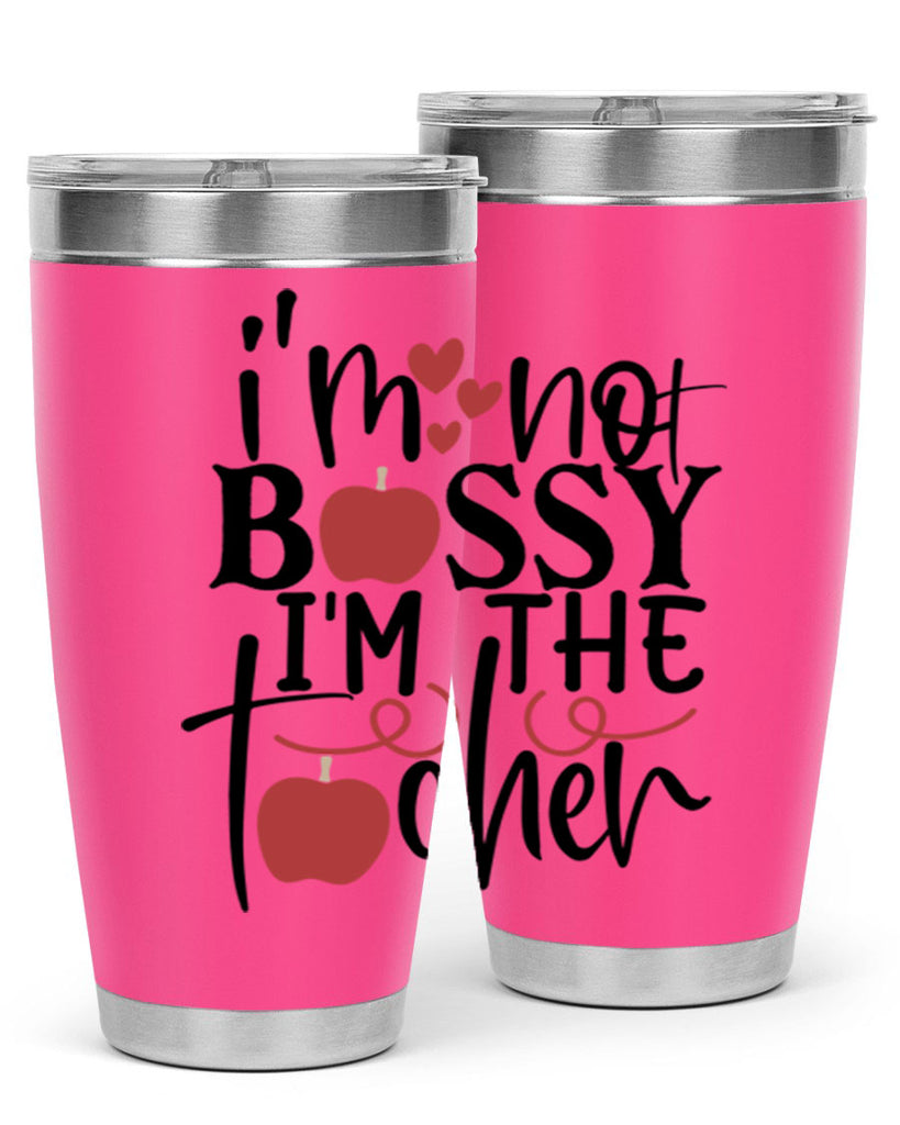 im not bossy im the teacher Style 115#- teacher- tumbler