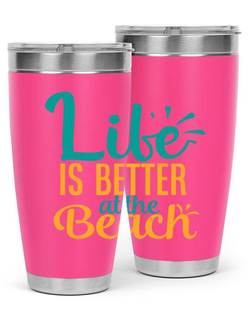 life is better at the beach Style 91#- summer- Tumbler