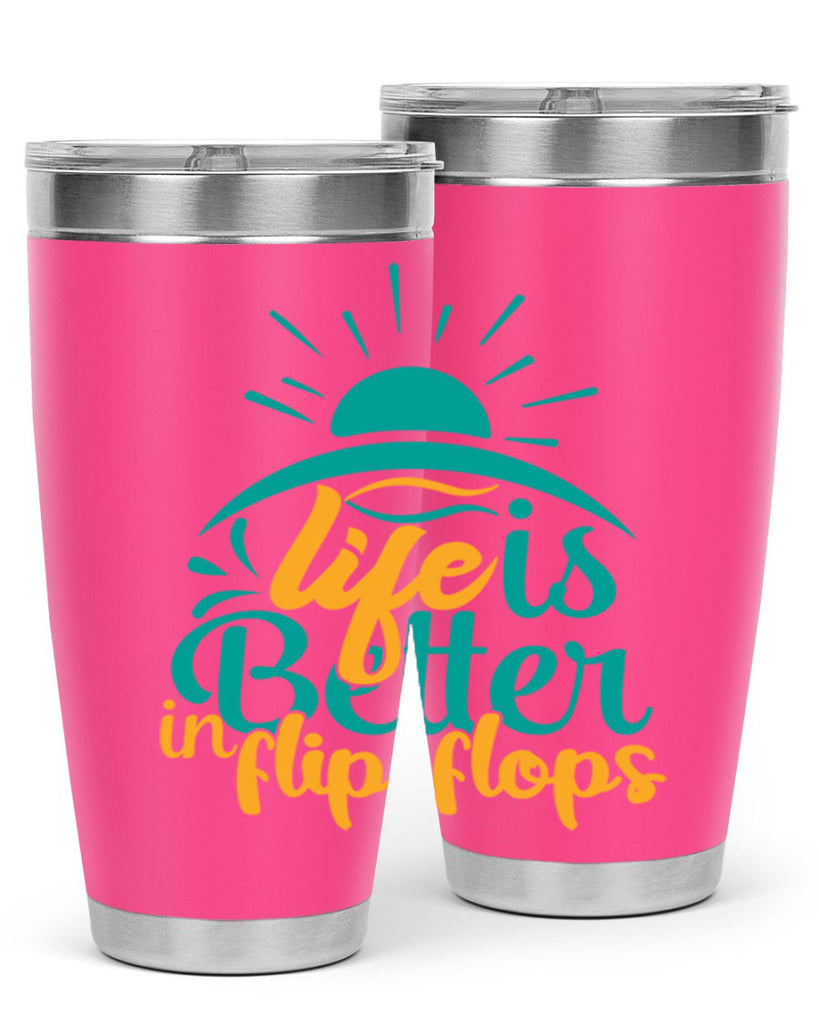 life is better in flip flops Style 89#- summer- Tumbler