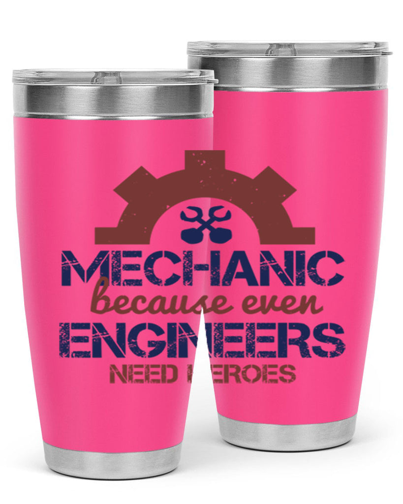 mechanic beacuse ever engineers need heroes Style 43#- engineer- tumbler