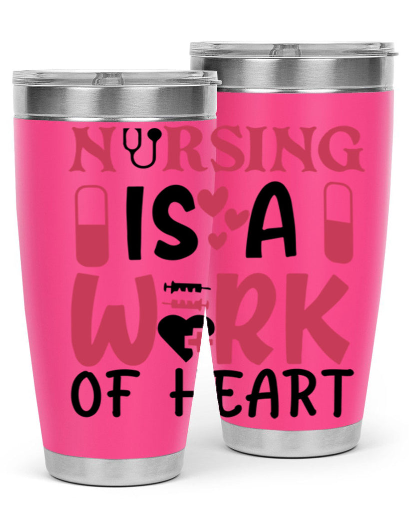 nursing is a work of heart Style Style 69#- nurse- tumbler
