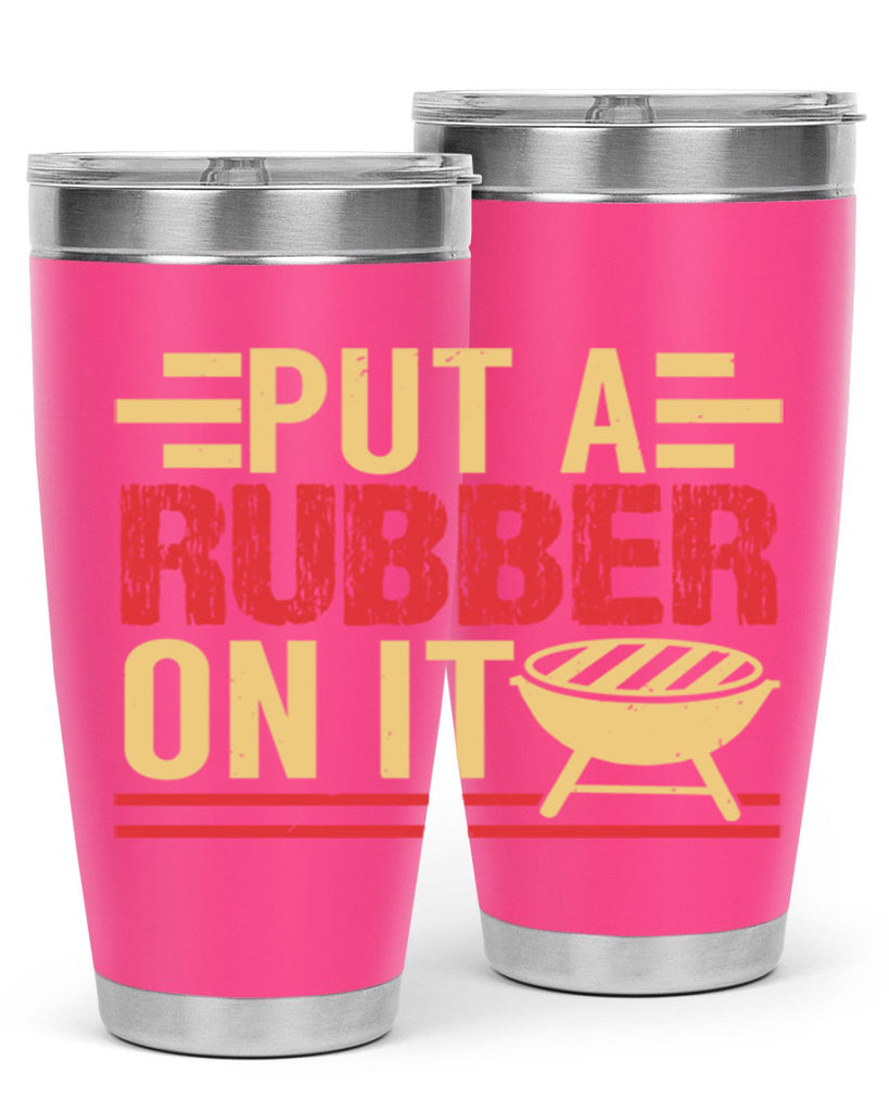 put a rubber on it 18#- bbq- Tumbler
