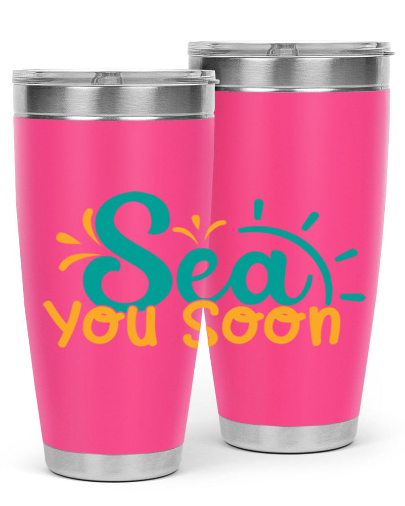 sea you soon Style 78#- summer- Tumbler