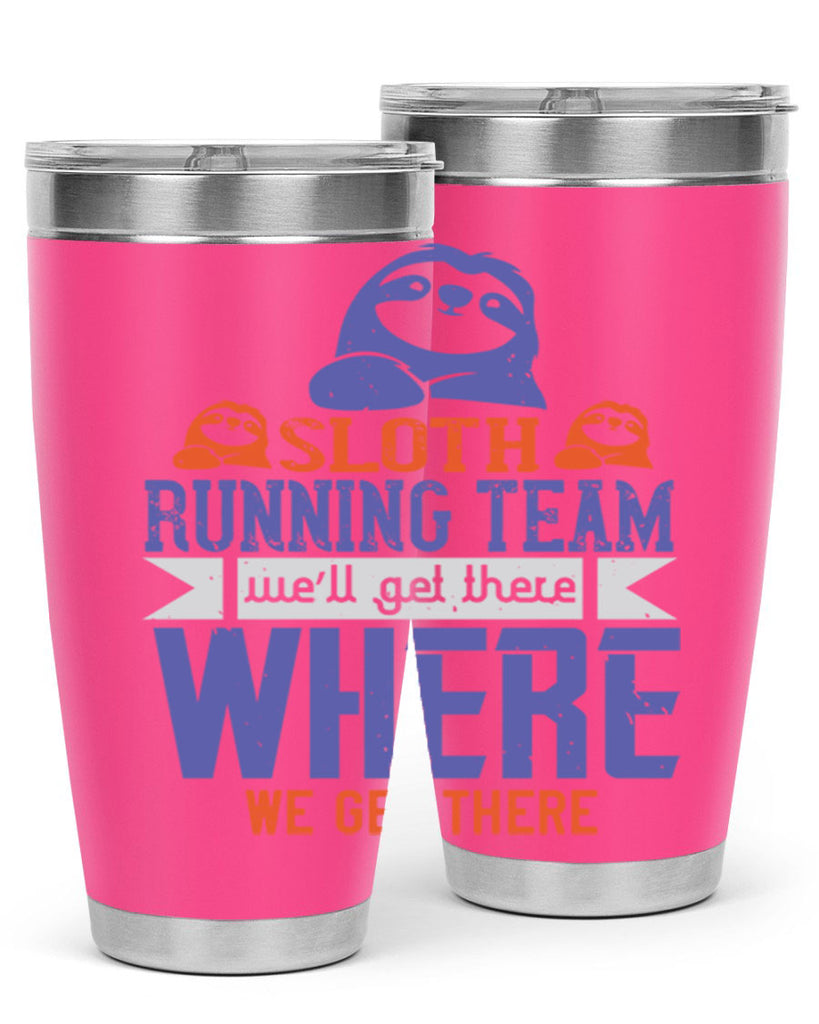 sloth running team we’ll get there where we get there 16#- running- Tumbler
