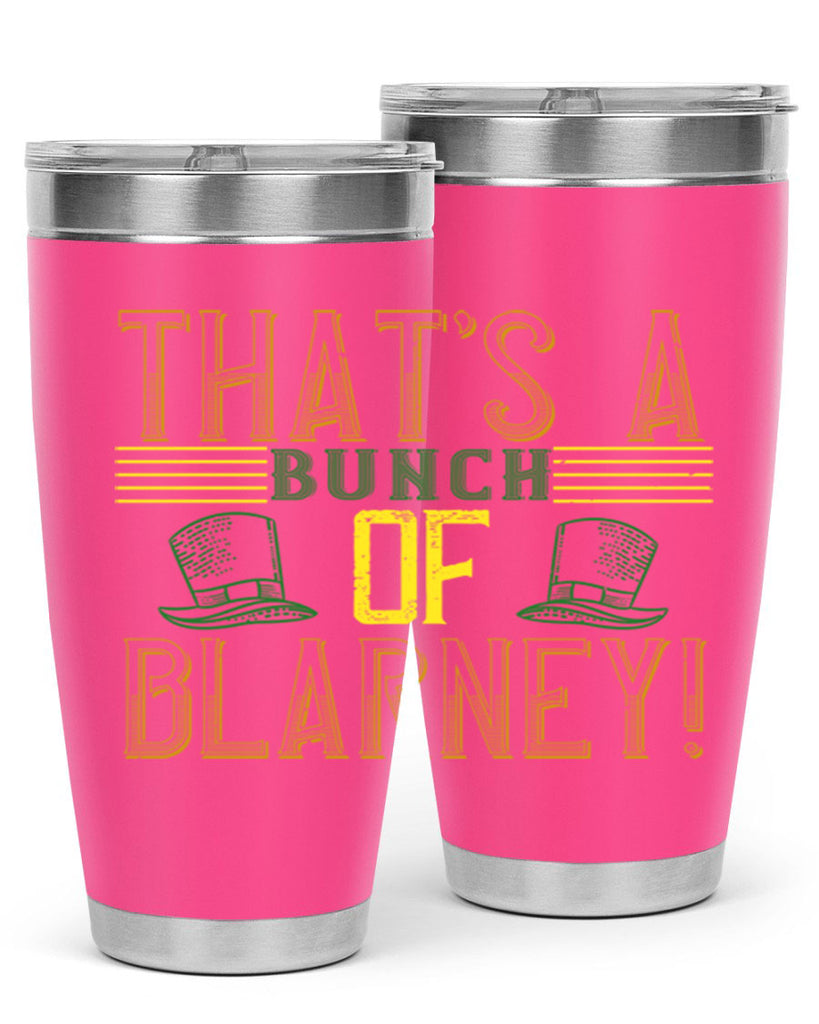 that’s a bunch of blarney Style 12#- St Patricks Day- Tumbler