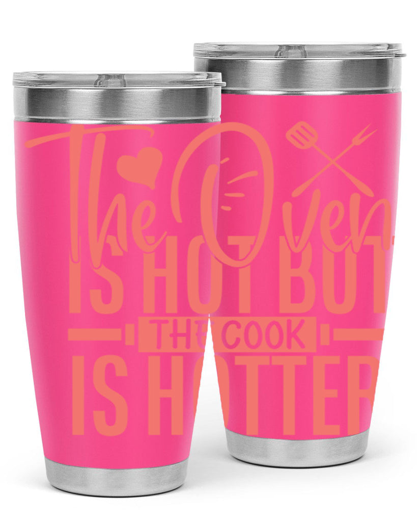 the oven is hot but the cook is hotter 10#- kitchen- Tumbler