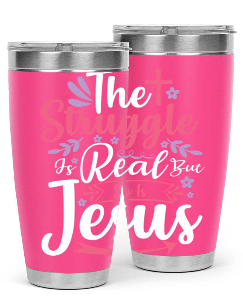 the struggle is real but so is jesus 5#- easter- Tumbler
