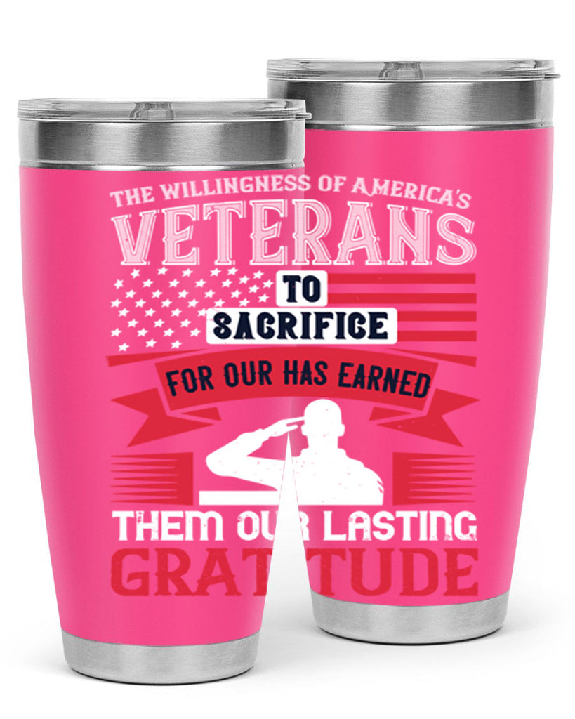 the willingness of americas veterans to sacrifice for our has earned them our lasting gratitude 22#- Veterns Day- Tumbler