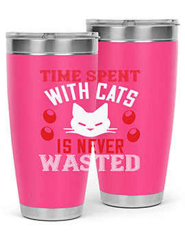 time spend with cat is never wasted Style 120#- cat- Tumbler