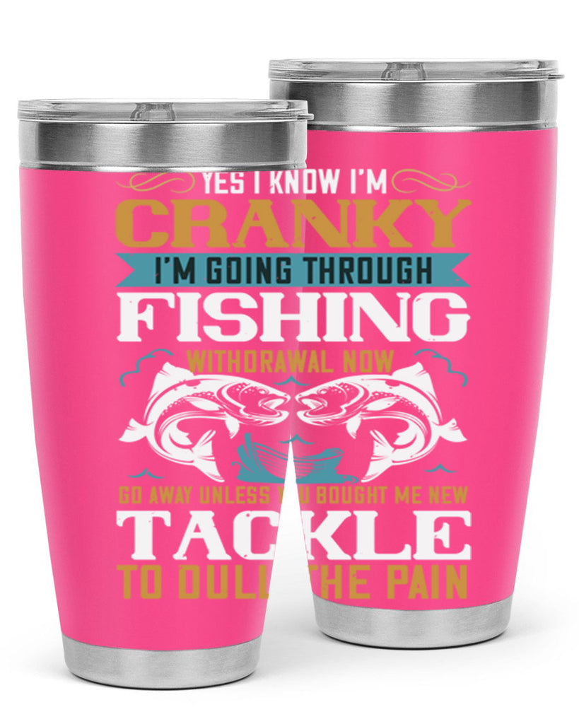 yes i know im cranky 8#- fishing- Tumbler