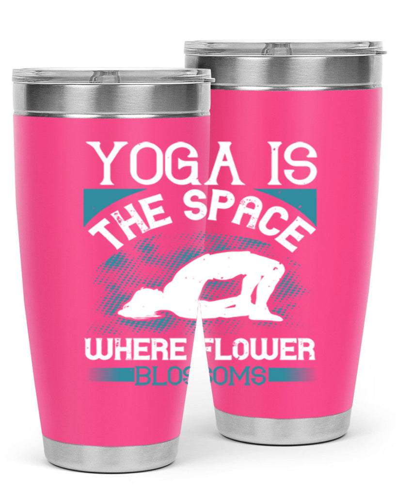 yoga is the space where flower blossoms 14#- yoga- Tumbler