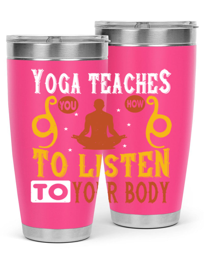 yoga teaches you how to listen to your body 6#- yoga- Tumbler