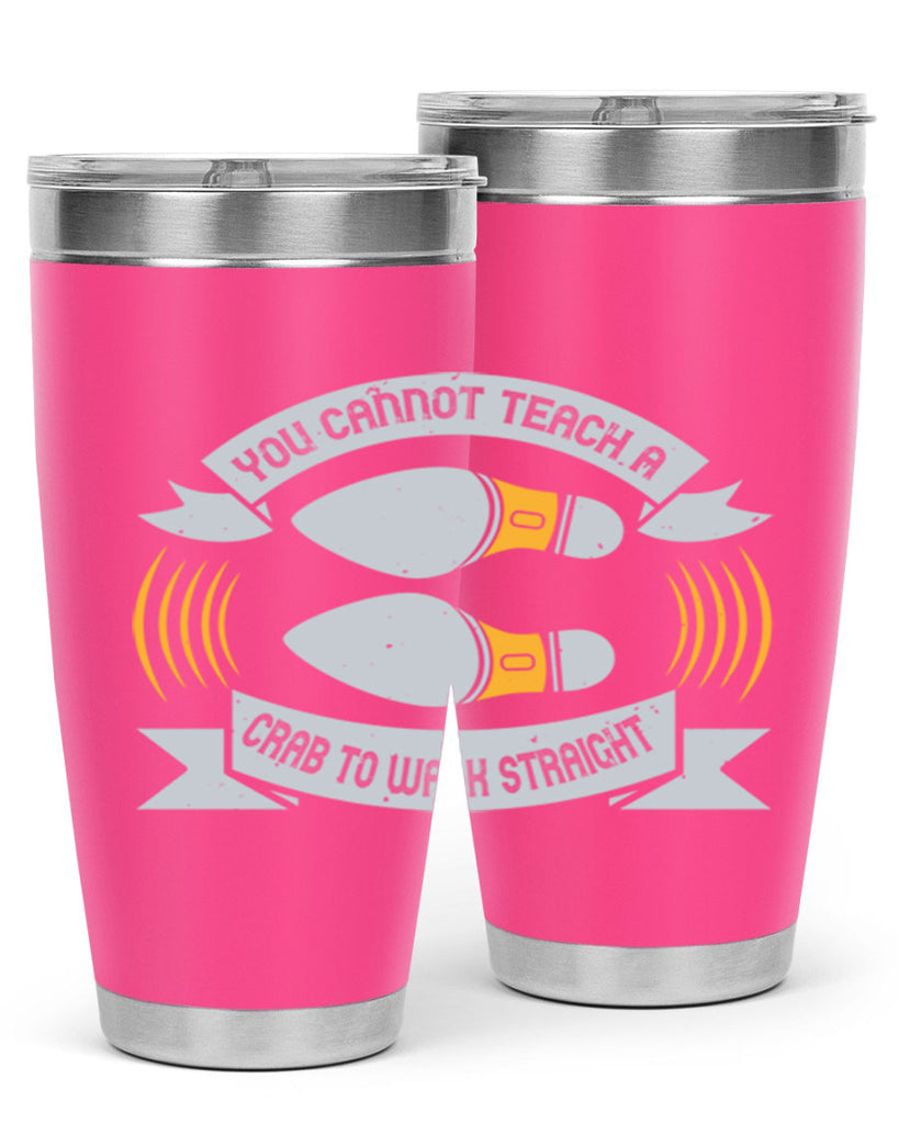 you cannot teach a crab to walk straight 3#- walking- Tumbler