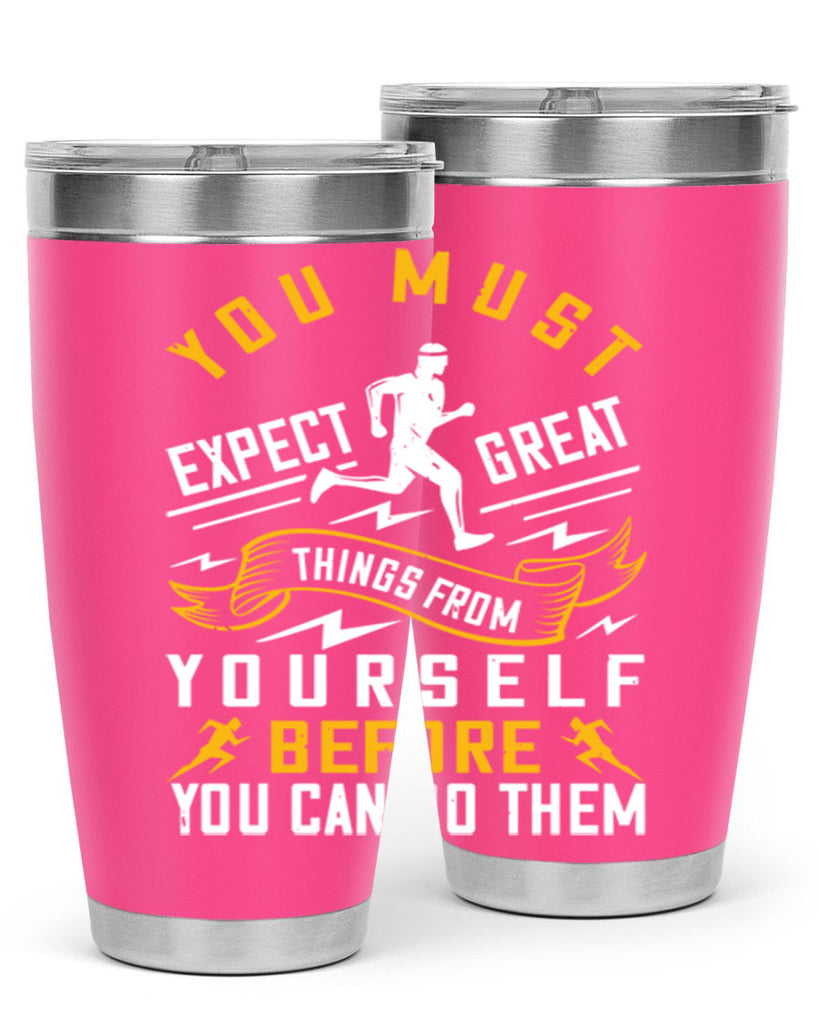 you must expect great things from yourself before you can do them 1#- running- Tumbler