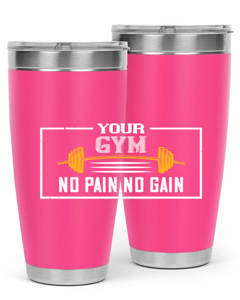 your gym no pain no gain 57#- gym- Tumbler