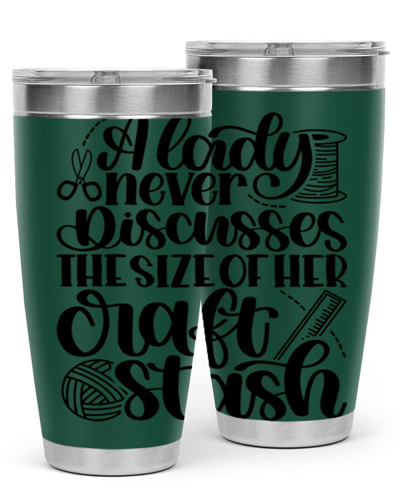 A Lady Never Discusses The Size Of Her Craft Stash 48#- crafting- Tumbler