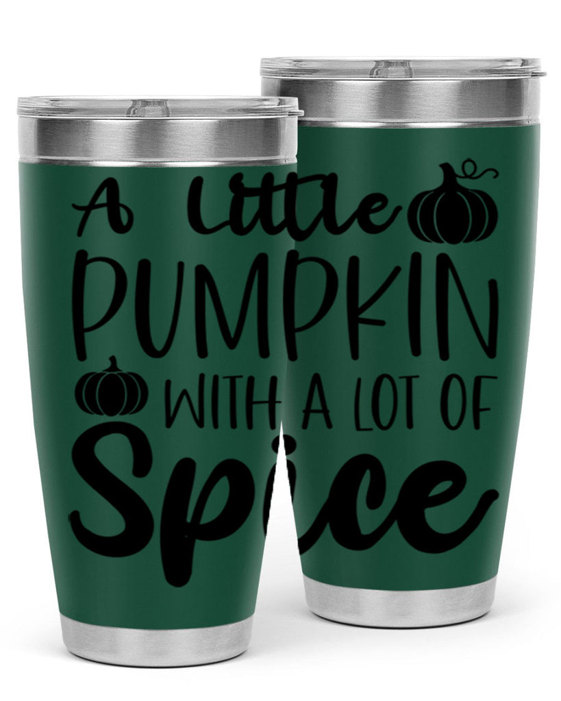 A Little Pumpkin With A Lot Of Spice 1#- fall- Tumbler
