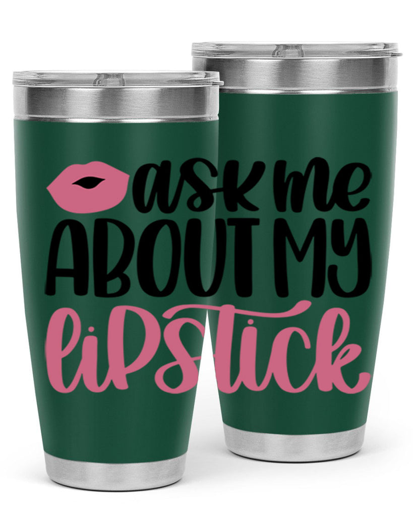 Ask Me About My Lipstick Style 142#- make up- Tumbler