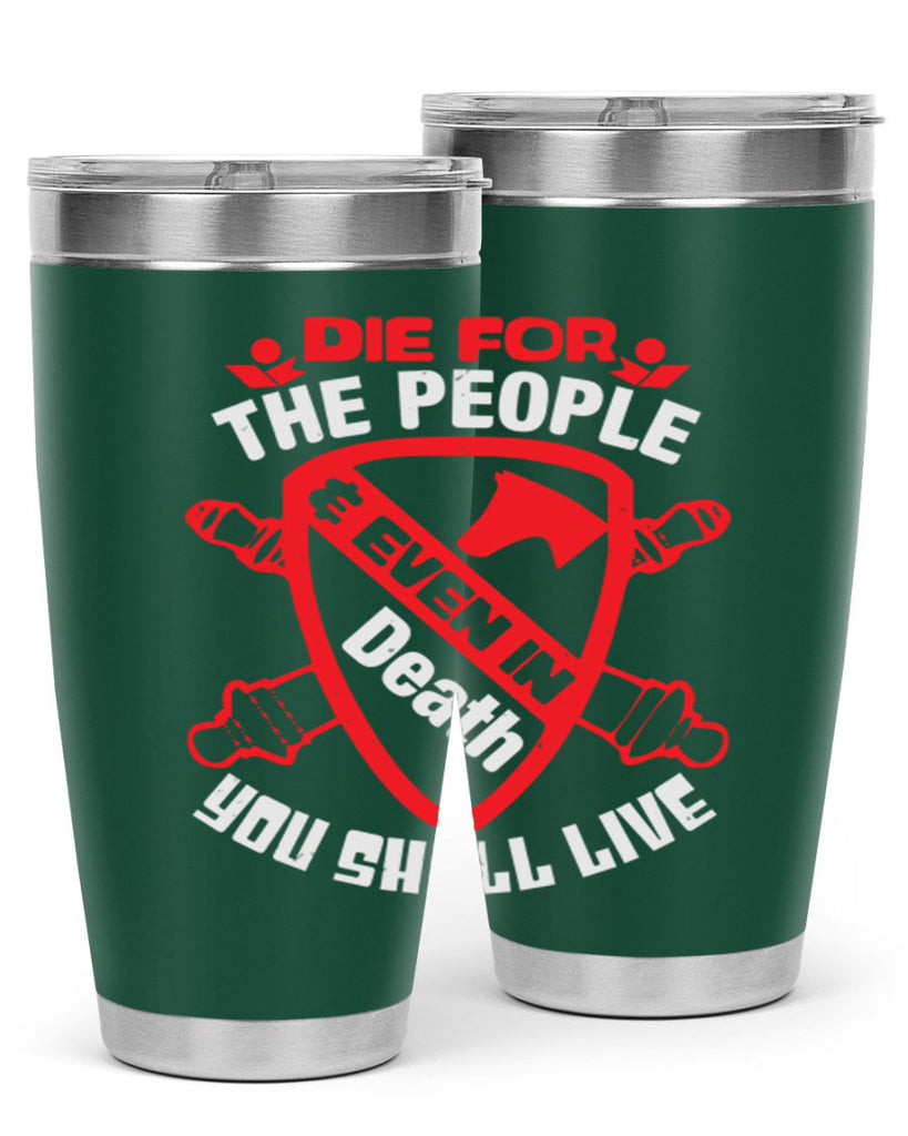 Die for the people and you shall live Style 69#- Fourt Of July- Tumbler