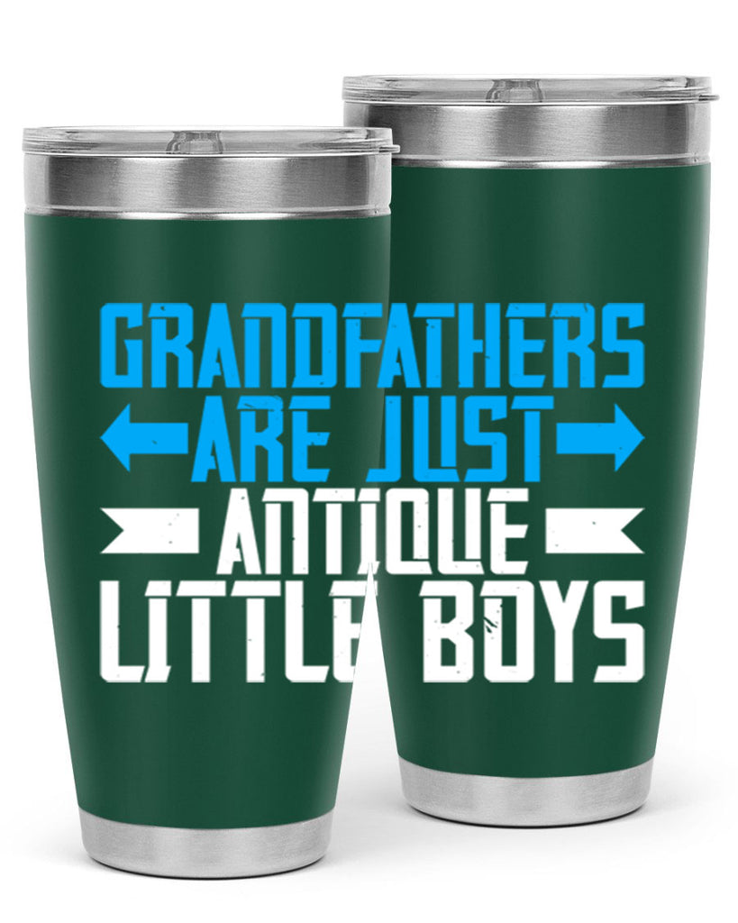 Grandfathers are just antique little boys 131#- grandpa - papa- Tumbler
