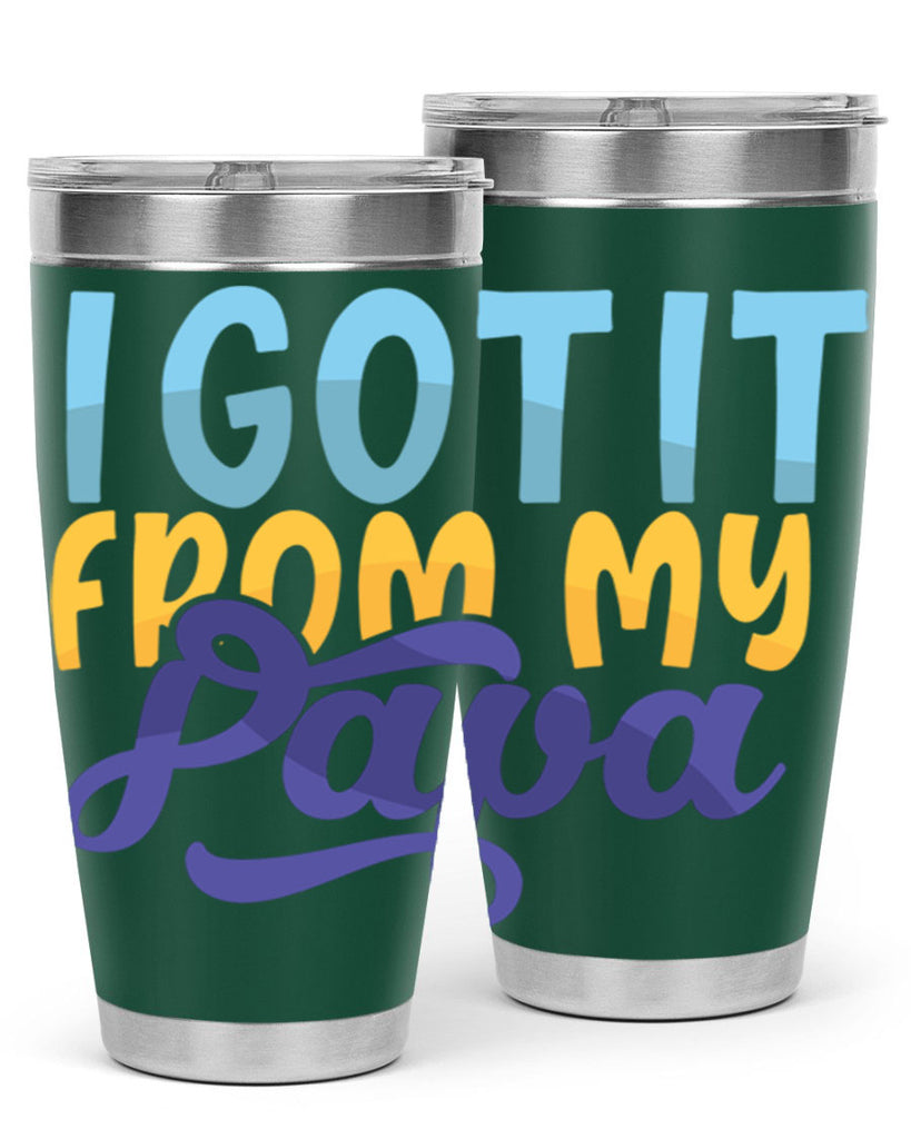 I Got It From My Papa 56#- grandpa - papa- Tumbler