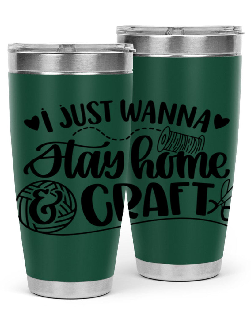 I Just Wanna Stay Home Craft 21#- crafting- Tumbler