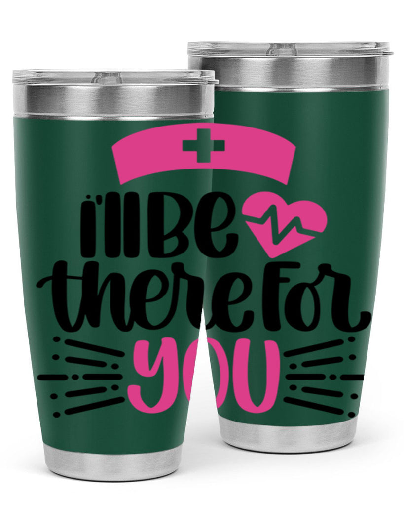 Ill Be There For You Style Style 161#- nurse- tumbler