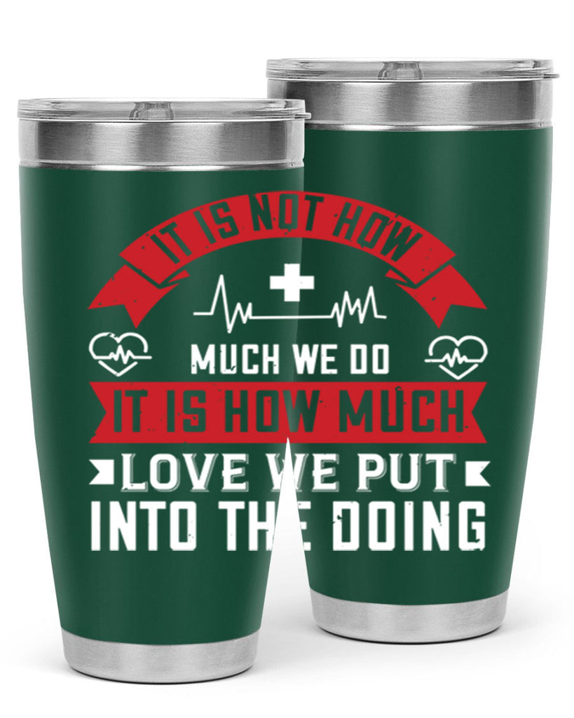 It is not how much we do – it is how much love we put into the doing Style 305#- nurse- tumbler