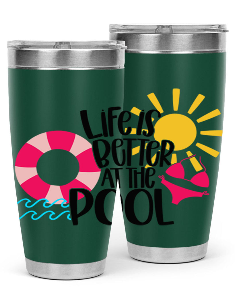 Life Is Better At The Pool Style 33#- summer- Tumbler