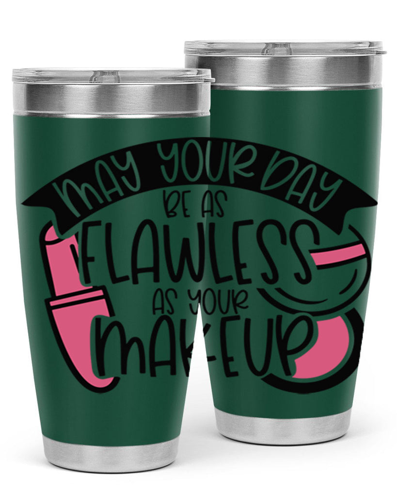 May Your Day Be As Flawless As Your Makeup Style 38#- make up- Tumbler