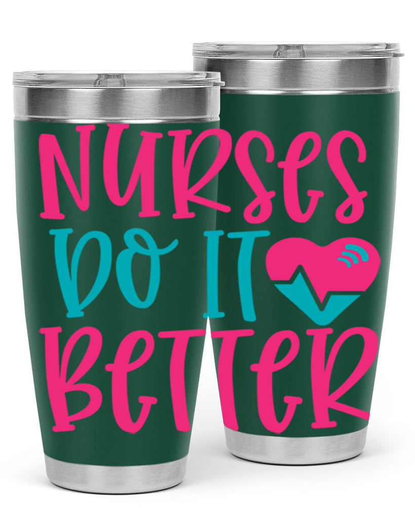 Nurses Do It Better Style 365#- nurse- tumbler