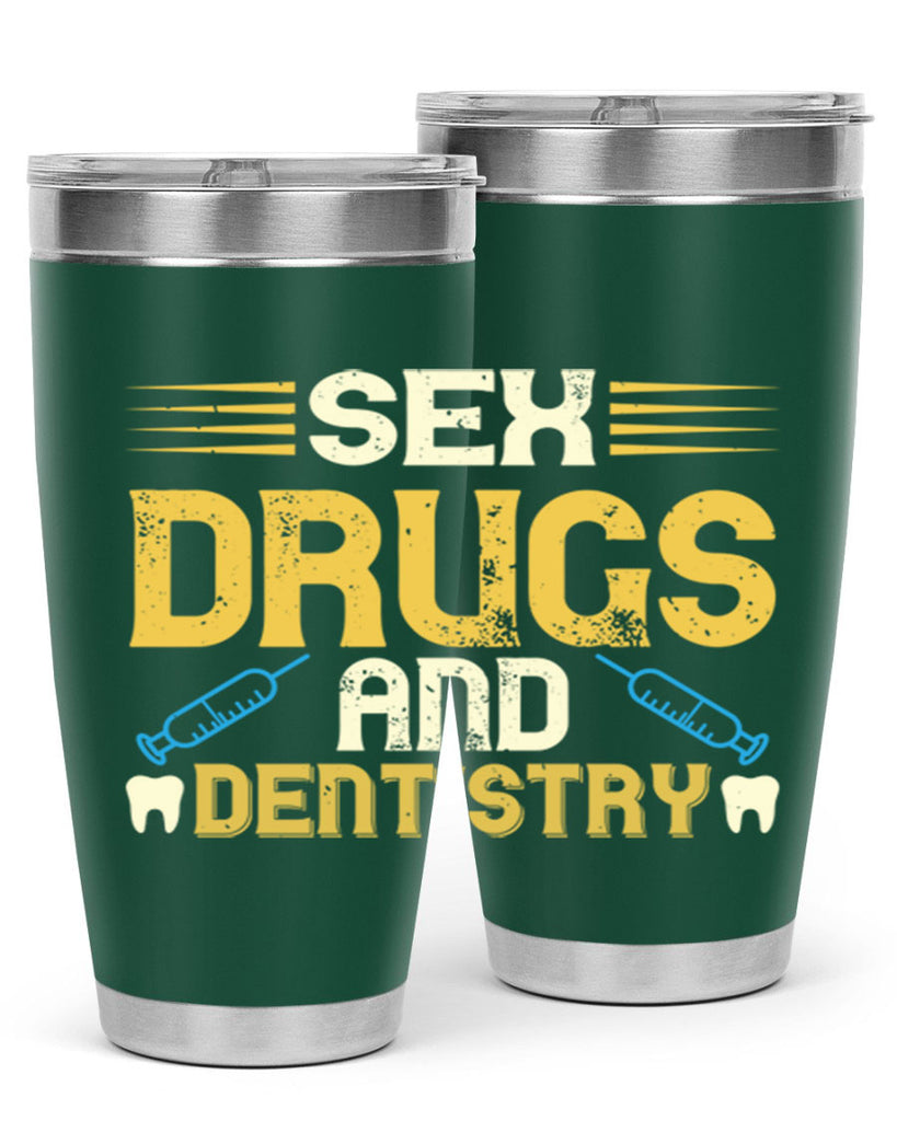 Sex drugs and dentistry Style 22#- dentist- tumbler