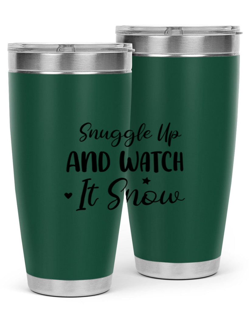 Snuggle Up And Watch It Snow 383#- winter- Tumbler