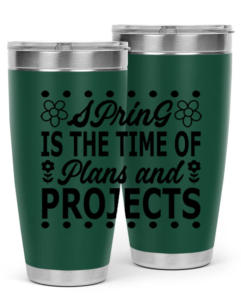 Spring is the time of 511#- spring- Tumbler