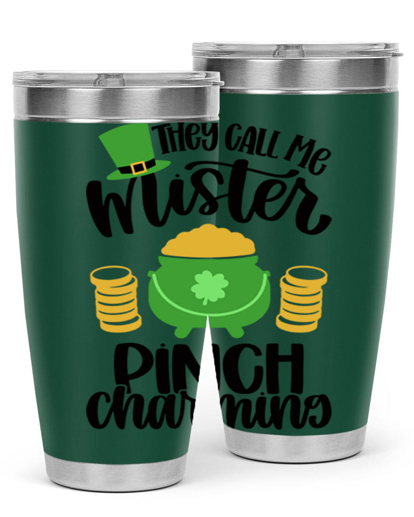 They Call Me Mister Pinch Charming Style 25#- St Patricks Day- Tumbler