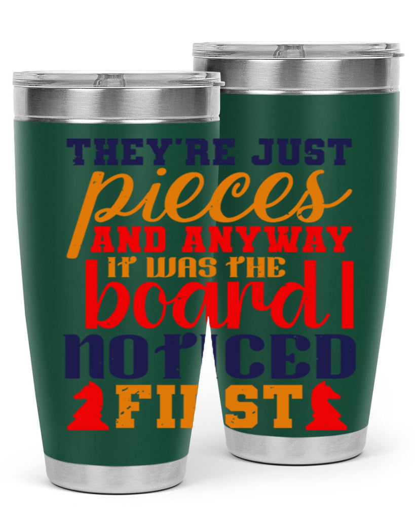 Theyre just pieces And anyway it was the board I noticed first 19#- chess- Tumbler