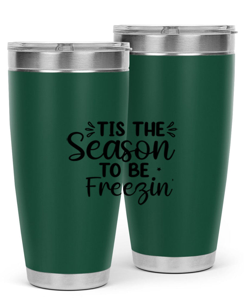 Tis The Season To Be Freezin 416#- winter- Tumbler